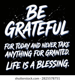 A graphic design featuring the phrase 'Be Grateful' in bold, brushstroke lettering against a black background, promoting positivity and thankfulness.