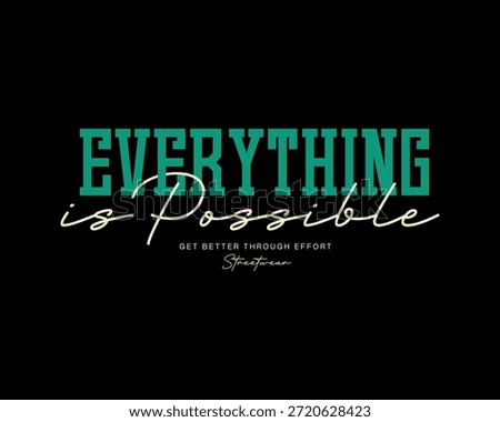 A graphic design featuring the phrase Everything is Possible in a stylized font, with a smaller tagline below.
