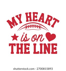 Um design gráfico com a frase "My Heart Is On The Line" com imagens de futebol e símbolos cardíacos, perfeito para entusiastas do esporte.