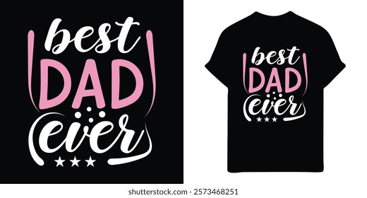 A graphic design featuring the text "Best Dad Ever" in a stylized, handwritten font.