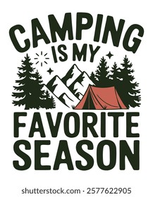 A graphic design featuring the text "Camping is My Favorite Season" with a vintage-style illustration of mountains, trees, and a camping tent.