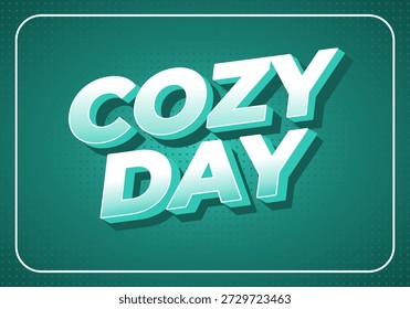 Um design gráfico com as palavras Cozy Day em negrito, tipografia 3D. O fundo é uma cor azul-petróleo sólida com um padrão pontilhado sutil, criando uma sensação moderna e convidativa.