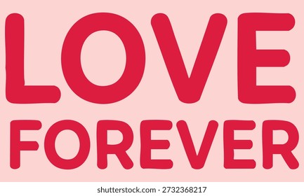 Um design gráfico com as palavras 'LOVE FOREVER' em letras grandes vermelhas sobre um fundo rosa suave.