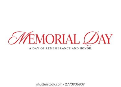 A graphic design featuring the words 'Memorial Day' in large red text, with 'A DAY OF REMEMBRANCE AND HONOR.' in smaller black text below, isolated on white background