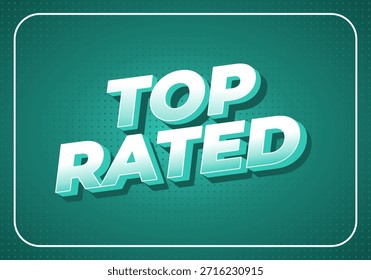 Un Diseño gráfico con las palabras Top Rated en negrita, tipografía tridimensional sobre un fondo verde azulado con un patrón de puntos.