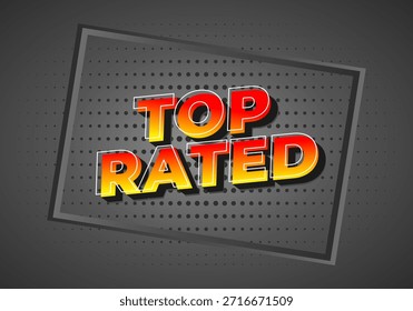 A graphic design featuring the words TOP RATED in bold, colorful letters with a gradient effect, set against a dark background with a dotted pattern