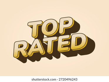 Un Diseño gráfico con las palabras Top Rated en negrita, letras amarillas con un efecto de sombra, sobre un fondo beige claro.
