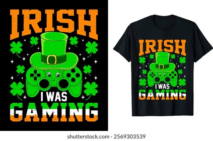 Graphic Design Irish I Was Gaaming St. Patrick's Day T-Shirt