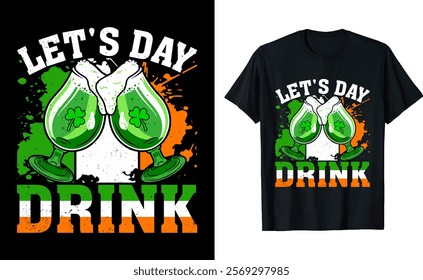 Graphic Design Let's Day Drink St. Patrick Days T-Shirt