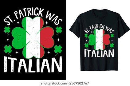 Graphic Design St. Patrick Was Italian St. Patrick's Day T-Shirt