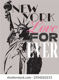  Graphic Design with Statue of Liberty and slogan”  NEW YORK LOVE FOREVER“. Print Design Vector 