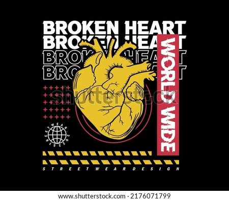 graphic design for t shirt, with text, broken heart worl wide, for street wear, vintage fashion and urban style
