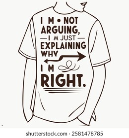 A graphic design of a t-shirt featuring a humorous message.