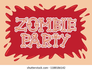 Graphic design with typography made with bones with the text "zombie party" on a bloodstain, suitable for Halloween.