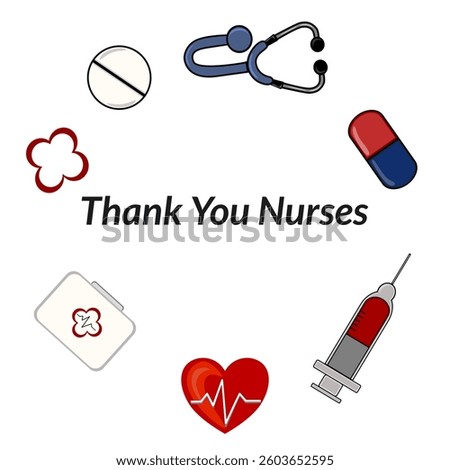 A graphic design vector featuring medical symbols like a stethoscope, pill, heart, syringe, and first aid kit, with the text Thank You Nurses prominently displayed.