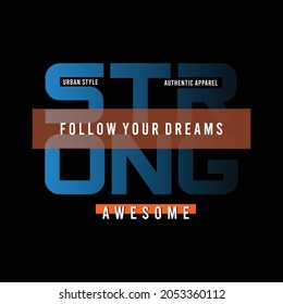 Graphic design vector strong typography for t shirt,vector illustration