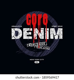 Graphic design vector typography core denim for t shirt,vector illustration.CASUAL ACTIVE,NEW YORK CITY.
