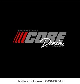 Graphic design vector typography Core Denim for t shirt,vector illustration.STREET WEAR .