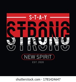 Graphic design vector typography stay strong for t shirt,vector illustration