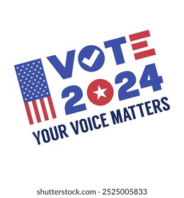 Graphic Design with VOTE 2024 YOUR VOICE MATTERS text and American Flag Vector