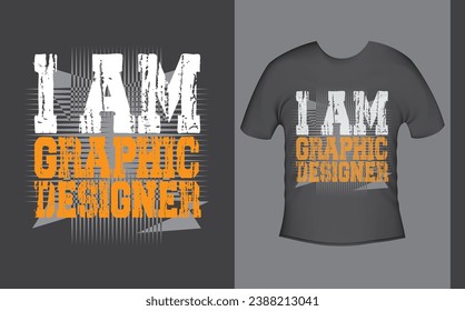" I am graphic designer " Typography T-shirt design quote on black background, Lettering for clothing ready to print, Cool modern T-shirt typography, banner, poster, vector