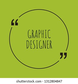 Graphic Designer word concept. "Graphic Designer" on green background with quote. Use for cover, banner, blog. 