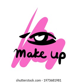 Graphic eye on a pink background and the inscription Make up. Vector illustration. Hand drawn icon and symbol for print, logo, sticker, t-shirt design, textile, fashion magazine, for makeup artist. svg