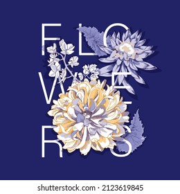 Graphic floral arrangement. A large round blooming yellow dahlia with a bud and leaves on a dark blue background. Flowers - lettering quote. Hand drawn style print. Vector illustration.