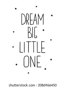 Graphic hand drawn poster with the inscription Dream big  little one and abstract elements in a minimalist style