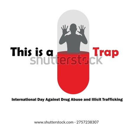 Graphic illustration of a man trapped inside a large red pill capsule with text 'This is a Trap' for International Day Against Drug Abuse and Illicit Trafficking, on a white background