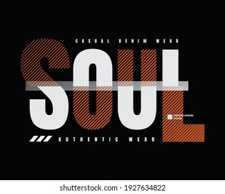 Graphic illustration of text, soul, perfect for t-shirts, hoodies, shirts etc.