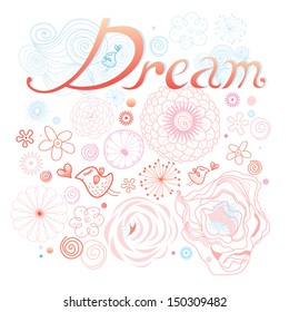 Graphic inscription dream on a floral background with birds in love. wedding invitatio