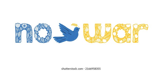 Graphic inscription no war with dove of peace. Hand drawn from flowers and leaves. The color of the flag of Ukraine.
