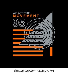 Graphic print abstract style design, with text, We are the movement. Abstract design with the line style. Art design for print, t-Shirt Print, Poster, Cover and Ads