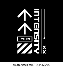 Graphic print abstract style design, with text, it's on, intensity. Abstract design with the line style. Art design for print, t-Shirt Print, Poster, Cover and Ads