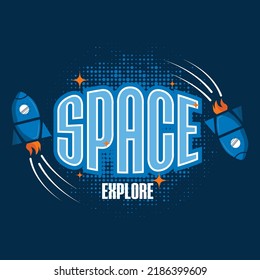 Graphic Print planet, space, spaceship and text - Space explorer. Futuristic design. Art design for print, t-Shirt Print, Poster, Cover and Ads. Stock vector isolated