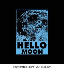 Graphic print tees, with text, Hello Moon. with silhoutte moon, Abstract design for tees, stylish print for streetwear, urban streetwear, isolated on black background