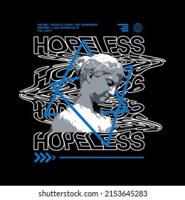 Graphic print tees, with text, hopeless. Statue vector and abstract design for tees, stylish print for streetwear, urban streetwear, isolated on black background