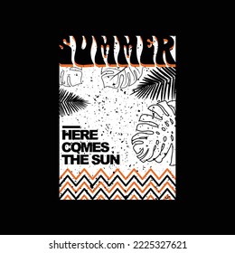 Graphic print tees, with text, summer here comes the sun with random leaf background and chevron pattern. Abstract design for tees, stylish print for streetwear, urban streetwear, isolated on black