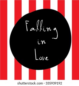 Graphic print with text in vector. Falling in love.