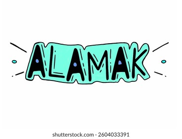A graphic representation of the Malay exclamation "Alamak," highlighting its use to express shock or dismay.
