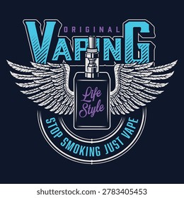 A graphic shows a vape device in the center with wings. The text promotes vaping as a lifestyle choice. Bright colors highlight the design targeting those interested in vaping culture.