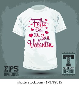 Graphic T- shirt design - Feliz Dia de San Valentin - Happy Valentines Day spanish text - Vector illustration - shirt print