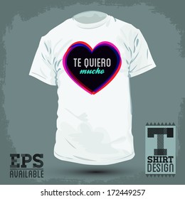 Graphic T- shirt design - Te quiero mucho - i love you so much spanish text - Vector illustration - shirt print