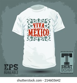 Graphic T- shirt design - Viva Mexico - Live Mexico spanish text - Vector illustration - shirt print