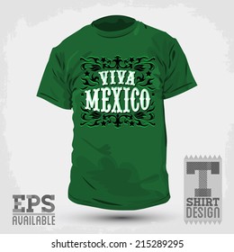 Graphic T- shirt design - Viva Mexico - Live Mexico spanish text - Vector illustration - shirt print