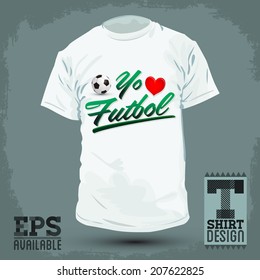 Graphic T- shirt design - Yo amo el Futbol - I Love Soccer - Football spanish text - Vector illustration - shirt print