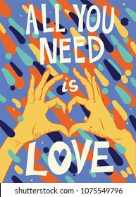 Graphic tee typography slogan all you need is love for t-shirt printing and embroidery. Design element with hands forming heart. Love concept printed tee. Hand drawn vector for fashion, poster, web.