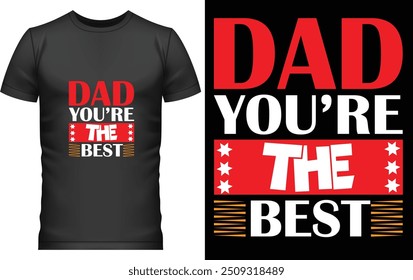 Graphic template typography t shirt design template 
typography t-shirt design 
dad you're the best