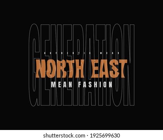 The graphic text illustration, north east, is perfect for the design of t-shirts, shirts, hoodies, undershirts, etc.